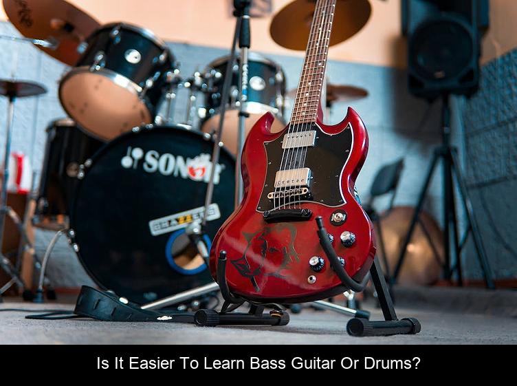 Is it easier to learn bass guitar or drums?