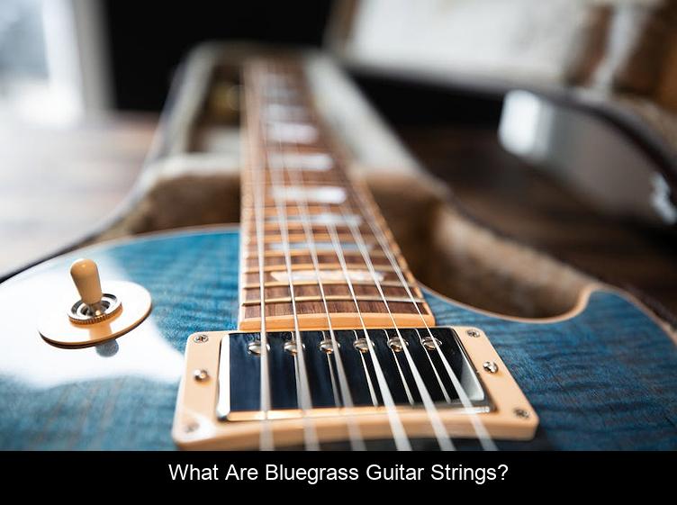 What are bluegrass guitar strings?